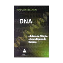 DNA E ESTADO DE FILIAÇÃO À LUZ DA DIGNIDADE HUMANA