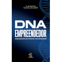 DNA Empreendedor: desbloqueando seu potencial para empreender