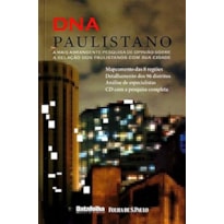 DNA PAULISTANO - A MAIS ABRANGENTE PESQUISA DE OPINIAO SOBRE A RELACAO DOS - 1