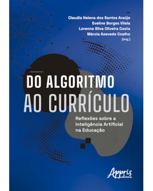 DO ALGORITMO AO CURRÍCULO: REFLEXÕES SOBRE A INTELIGÊNCIA ARTIFICIAL NA EDUCAÇÃO