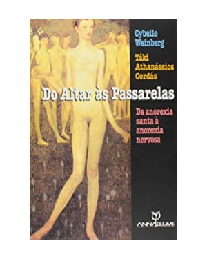 DO ALTAR AS PASSARELAS - DA ANOREXIA SANTA A ANOREXIA NERVOSA - 1