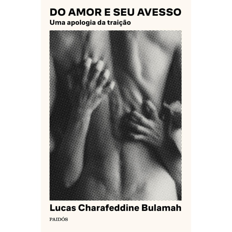 DO AMOR E SEU AVESSO: UMA APOLOGIA DA TRAIÇÃO