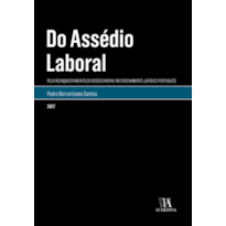 Do assédio laboral: Pelo reenquadramento do assédio moral no ordenamento jurídico português