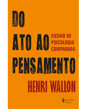 DO ATO AO PENSAMENTO: ENSAIO DE PSICOLOGIA COMPARADA
