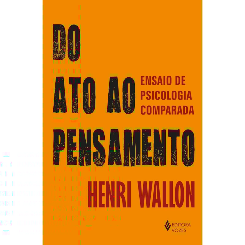 DO ATO AO PENSAMENTO: ENSAIO DE PSICOLOGIA COMPARADA