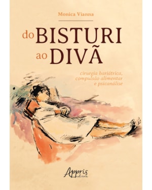 DO BISTURI AO DIVÃ: CIRURGIA BARIÁTRICA, COMPULSÃO ALIMENTAR E PSICANÁLISE