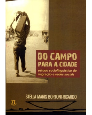 Do campo para a cidade. estudo sociolinguístico sobre migração - volume 1