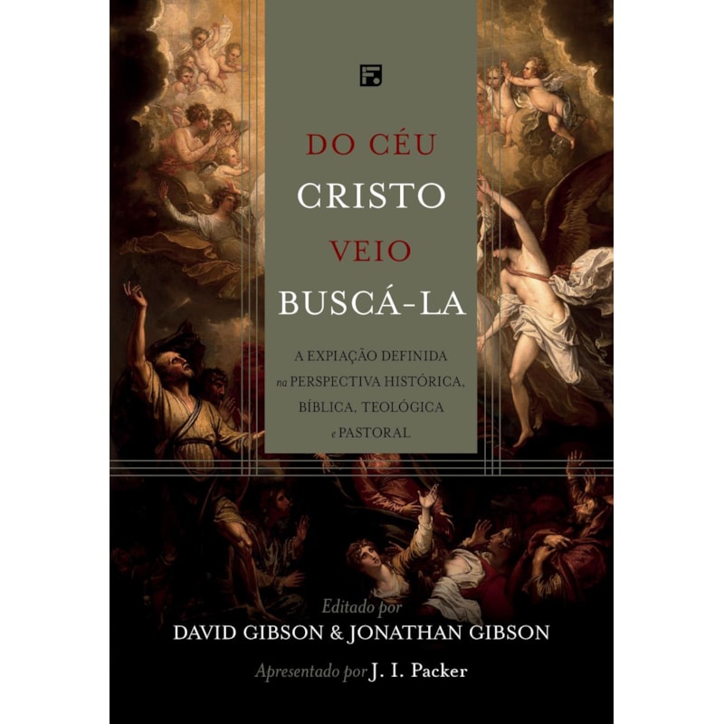 DO CÉU CRISTO VEIO BUSCÁ-LA: A EXPIAÇÃO DEFINIDA NA PERSPECTIVA HISTÓRICA, BÍBLICA, TEOLÓGICA E PASTORAL