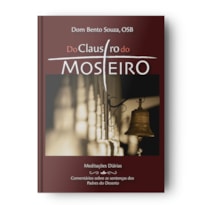 DO CLAUSTRO DO MOSTEIRO - MEDITAÇÕES DIÁRIAS