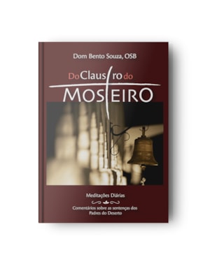 DO CLAUSTRO DO MOSTEIRO - MEDITAÇÕES DIÁRIAS
