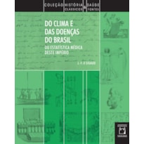 DO CLIMA E DAS DOENÇAS: OU ESTATÍSTICA MÉDICA DESTE IMPÉRIO