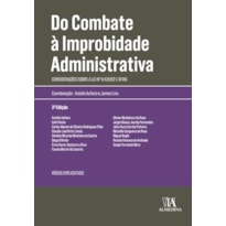 Do combate à improbidade administrativa: considerações sobre a lei nº 8.429/92 e afins