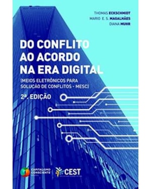 Do Conflito ao Acordo na Era Digital: Meios Eletrônicos para Solução de cC