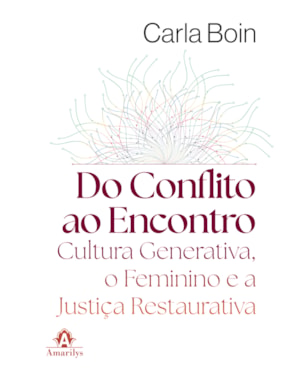 Do Conflito ao Encontro: Cultura Generativa, o Feminino e a Justiça Restaurativa
