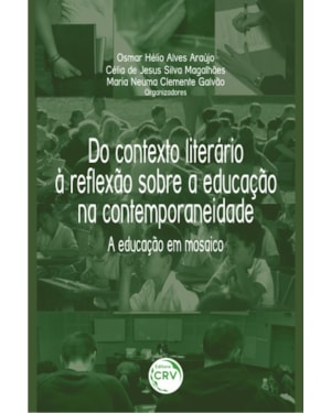 DO CONTEXTO LITERÁRIO À REFLEXÃO SOBRE A EDUCAÇÃO NA CONTEMPORANEIDADE: A EDUCAÇÃO EM MOSAICO