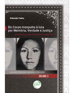 DO CORPO INSEPULTO À LUTA POR MEMÓRIA, VERDADE E JUSTIÇA: UM ESTUDO DO CASO DINAELZA COQUEIRO