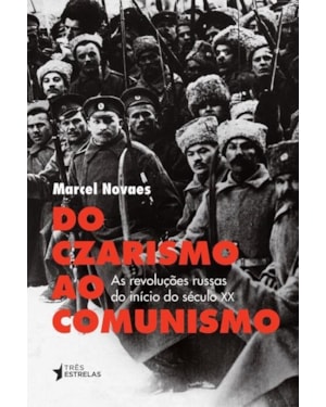 DO CZARISMO AO CONSUMISMO