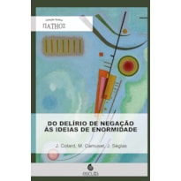 Do delírio de negação às ideias de enormidade
