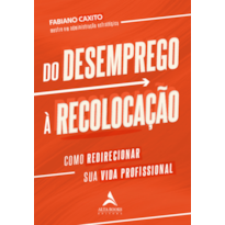 DO DESEMPREGO À RECOLOCAÇÃO: COMO REDIRECIONAR SUA VIDA PROFISSIONAL