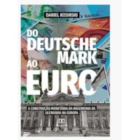 DO DEUTSCHE MARK AO EURO DO DEUTSCHE MARK AO EURO