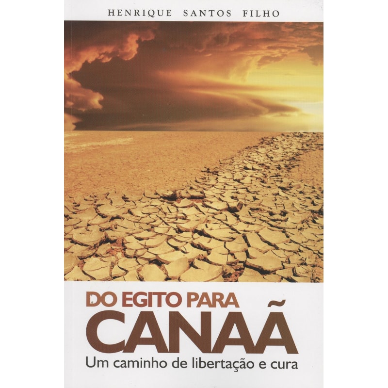 DO EGITO PARA CANAÃ - UM CAMINHO DE LIBERTAÇÃO E CURA