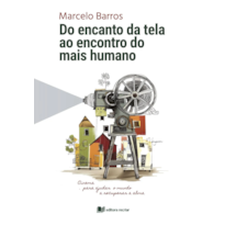 Do encanto da tela ao encontro do mais humano: cinema para ajudar o mundo a recuperar a alma
