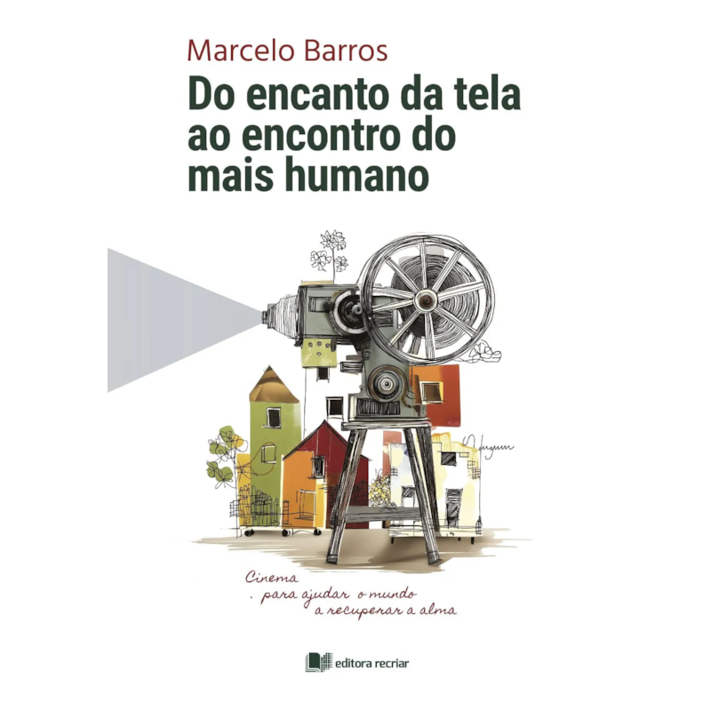 Do encanto da tela ao encontro do mais humano: cinema para ajudar o mundo a recuperar a alma