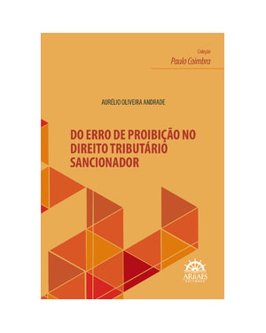 Do erro de proibição no direito tributário sancionador