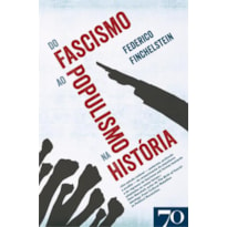 DO FASCISMO AO POPULISMO NA HISTÓRIA - BR