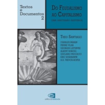 DO FEUDALISMO AO CAPITALISMO - UMA DISCUSSÃO HISTÓRICA