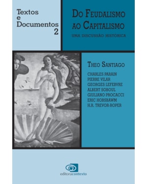 DO FEUDALISMO AO CAPITALISMO - UMA DISCUSSÃO HISTÓRICA