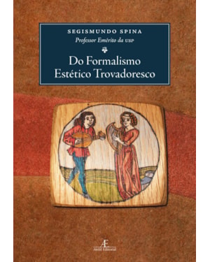 DO FORMALISMO ESTÉTICO TROVADORESCO