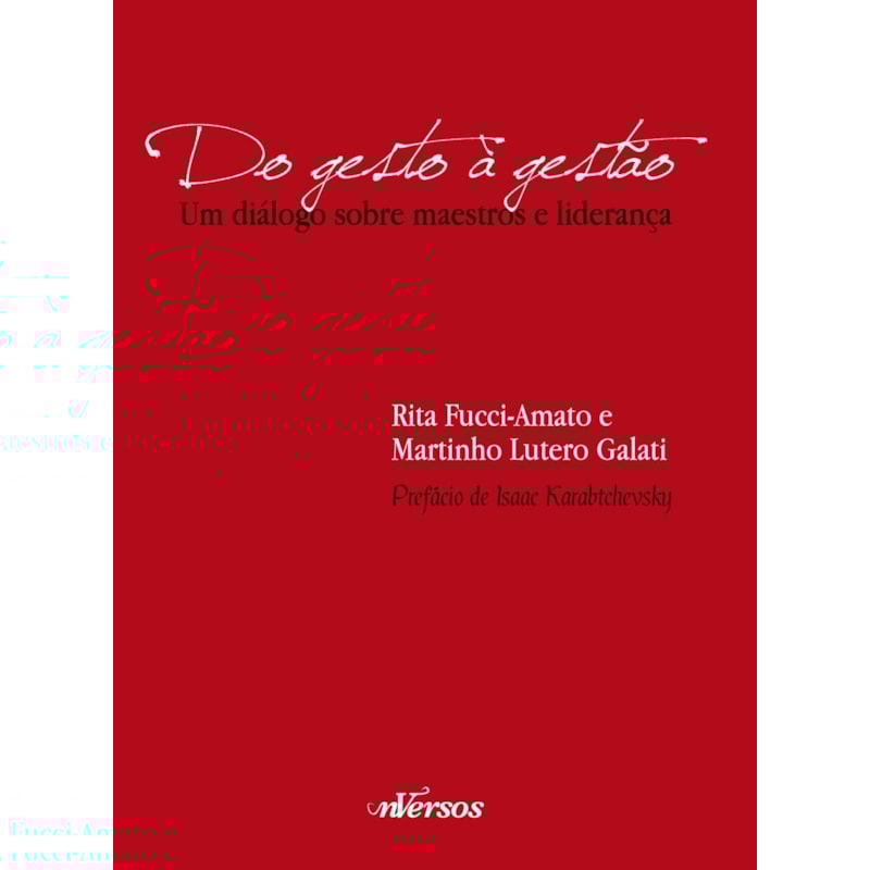 DO GESTO À GESTÃO - UM DIÁLOGO SOBRE MAESTROS E LIDERANÇA