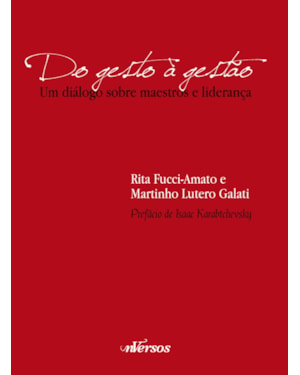 DO GESTO À GESTÃO - UM DIÁLOGO SOBRE MAESTROS E LIDERANÇA