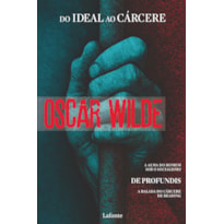 Do Ideal ao Cárcere - Oscar Wilde