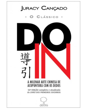 Do-in - O Clássico: a milenar arte chinesa de acupuntura com os dedos