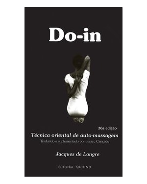 Do-in: Técnica oriental de auto-massagem