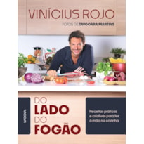 DO LADO DO FOGÃO: RECEITAS PRÁTICAS E CRIATIVAS PARA TER À MÃO NA COZINHA