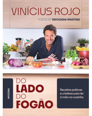 DO LADO DO FOGÃO: RECEITAS PRÁTICAS E CRIATIVAS PARA TER À MÃO NA COZINHA