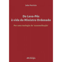 DO LAVA-PÉS À VIDA DO MINISTRO ORDENADO