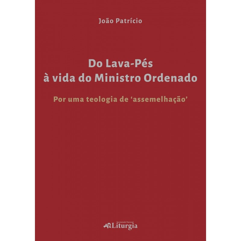 DO LAVA-PÉS À VIDA DO MINISTRO ORDENADO