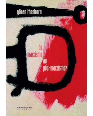 DO MARXISMO AO PÓS-MARXISMO?
