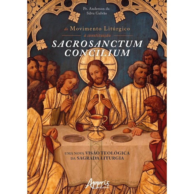 DO MOVIMENTO LITÚRGICO À CONSTITUIÇÃO SACROSANCTUM CONCILIUM: UMA NOVA VISÃO TEOLÓGICA DA SAGRADA LITURGIA