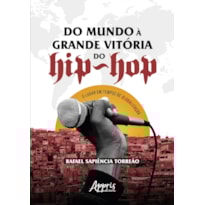 DO MUNDO À GRANDE VITÓRIA DO HIP-HOP: O LUGAR EM TEMPOS DE GLOBALIZAÇÃO