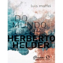 DO MUNDO DE HERBERTO HELDER