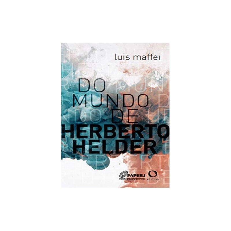 DO MUNDO DE HERBERTO HELDER