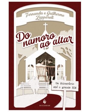 DO NAMORO AO ALTAR - UM ITINERÁRIO ATÉ O GRANDE SIM