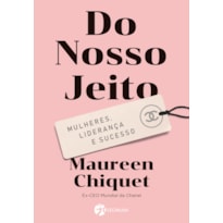 Do nosso jeito: mulheres, liderança e sucesso