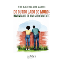 DO OUTRO LADO DO MURO: INVENTÁRIO DE UM SOBREVIVENTE