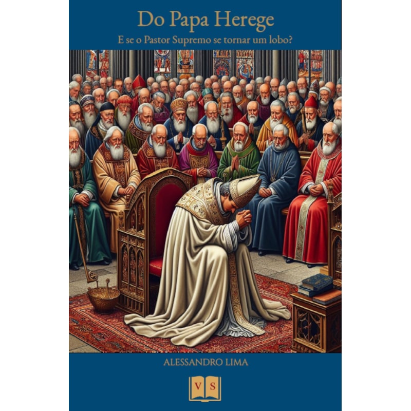 DO PAPA HEREGE - E SE O PASTOR SUPREMO SE TORNAR UM LOBO?